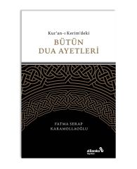 Kuran-ı Kerim`deki Bütün Dua Ayetleri