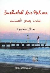 Suskunluk Aciz Kalınca ( Arapça-Türkçe Roman )