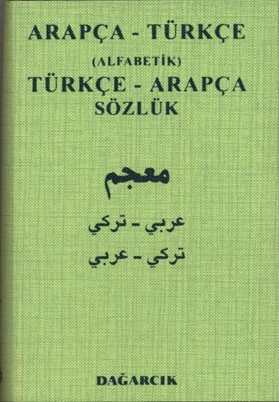 Arapça-Türkçe Alfabetik Türkçe-Arapça Sözlük