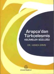 Arapçadan Türkçeleşmiş Kelimeler Sözlüğü