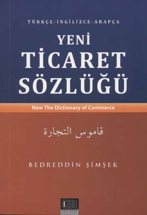 Yeni Ticaret Sözlüğü (Türkçe-İngilizce-Arapça)