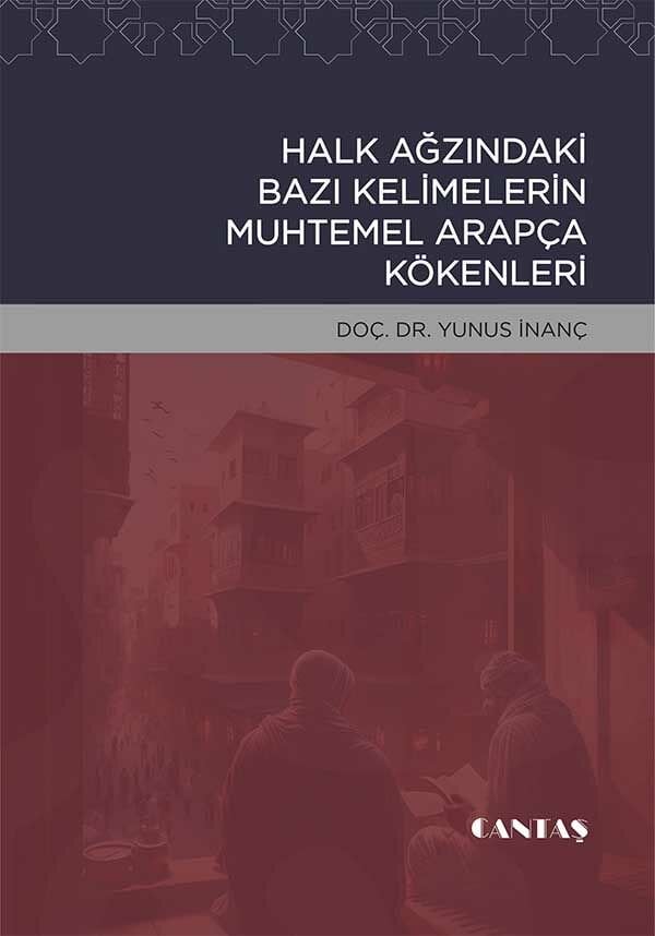 Halk Ağzındaki Bazı Kelimelerin Muhtemel Arapça Kökenleri