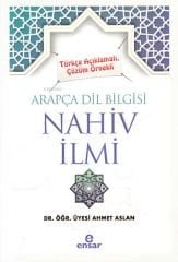 Türkçe Açıklamalı Çözüm Örnekli Arapça Dil Bilgisi Nahiv İlmi