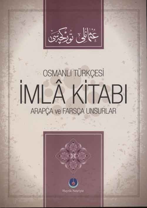 Osmanlıca İmla Kitabı Arapça ve Farsça Unsurlar
