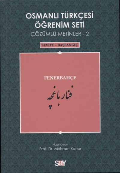 Osmanlı Türkçesi Öğrenim Seti Çözümlü Metinler 2